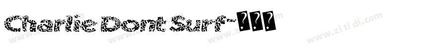 Charlie Dont Surf字体转换